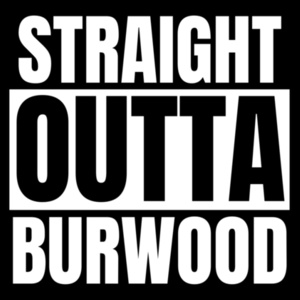 STRAIGHT OUTTA... BURWOOD Design